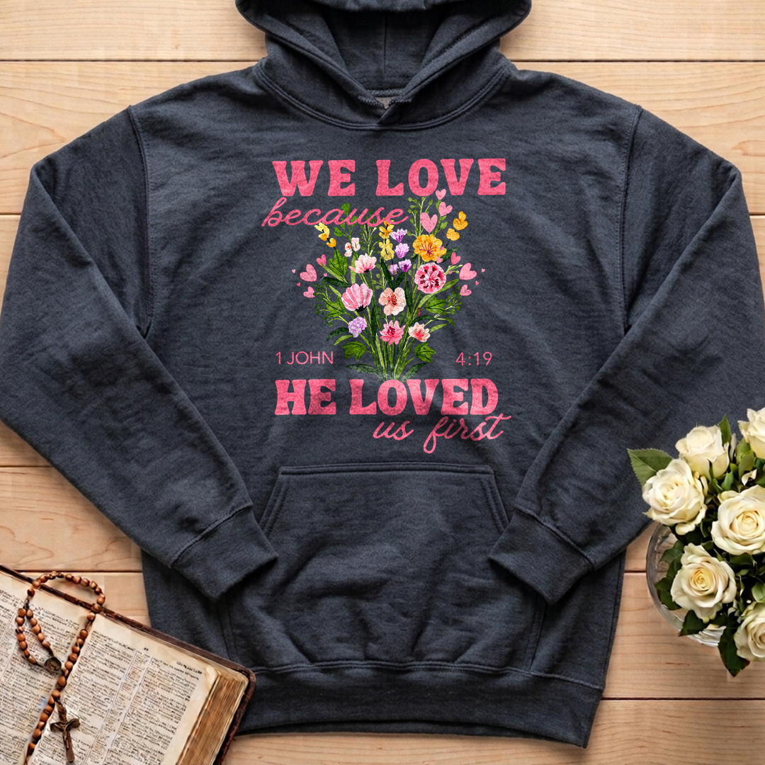 We Love Because He Loved Us First 1 John 4.19 06
