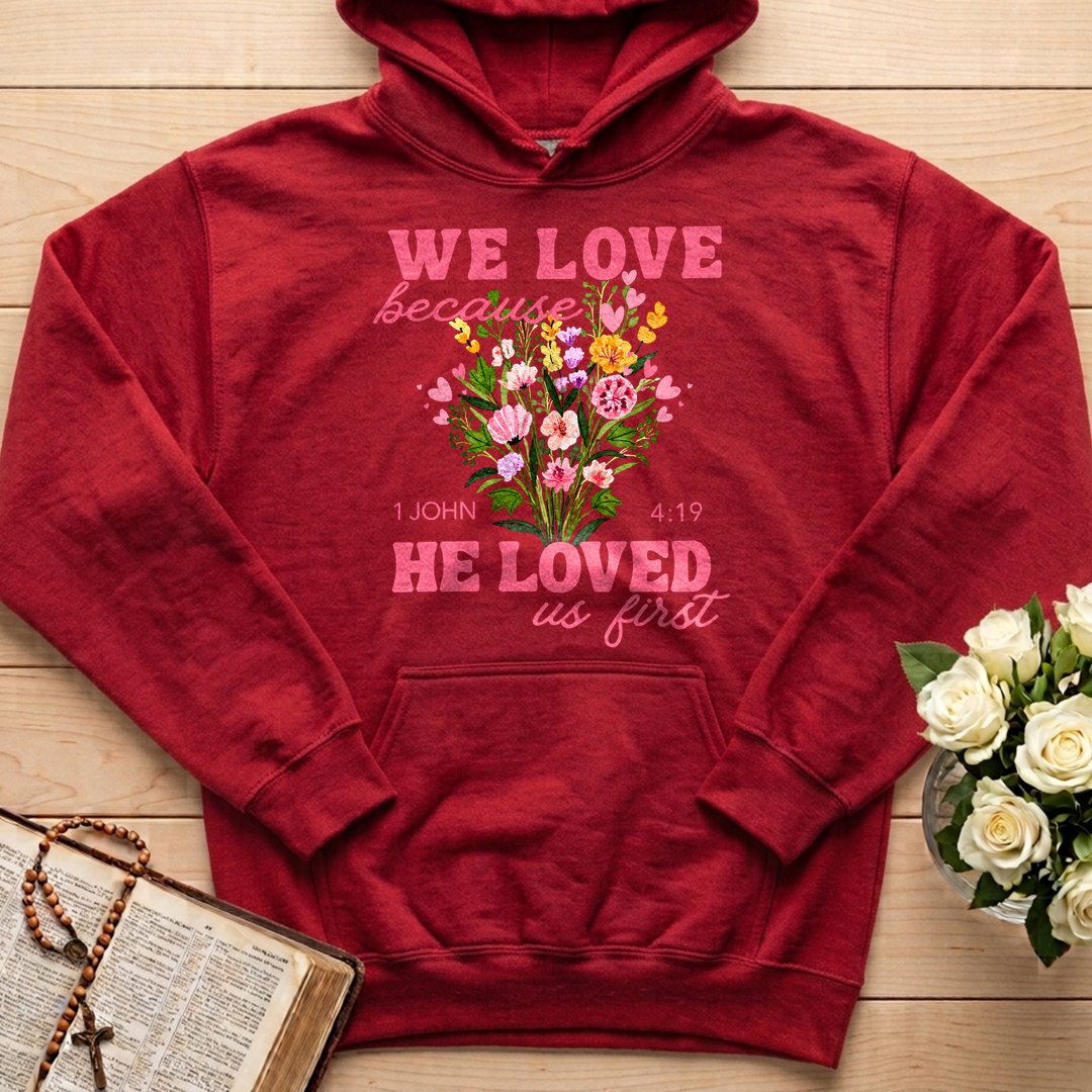 We Love Because He Loved Us First 1 John 4.19 06