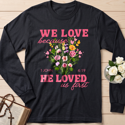 We Love Because He Loved Us First 1 John 4.19 06