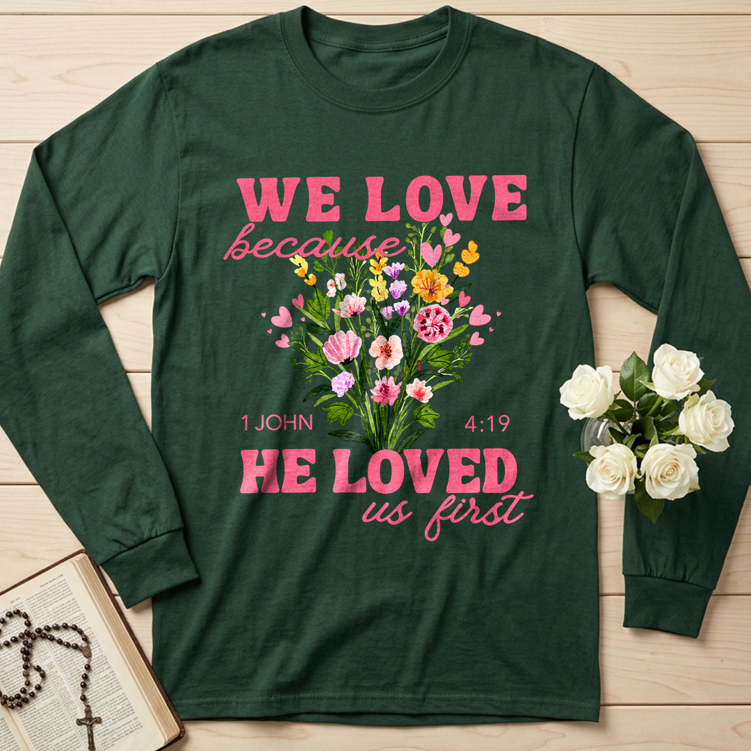 We Love Because He Loved Us First 1 John 4.19 06