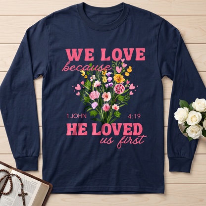 We Love Because He Loved Us First 1 John 4.19 06