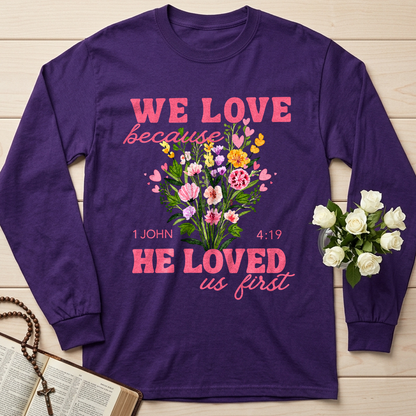We Love Because He Loved Us First 1 John 4.19 06