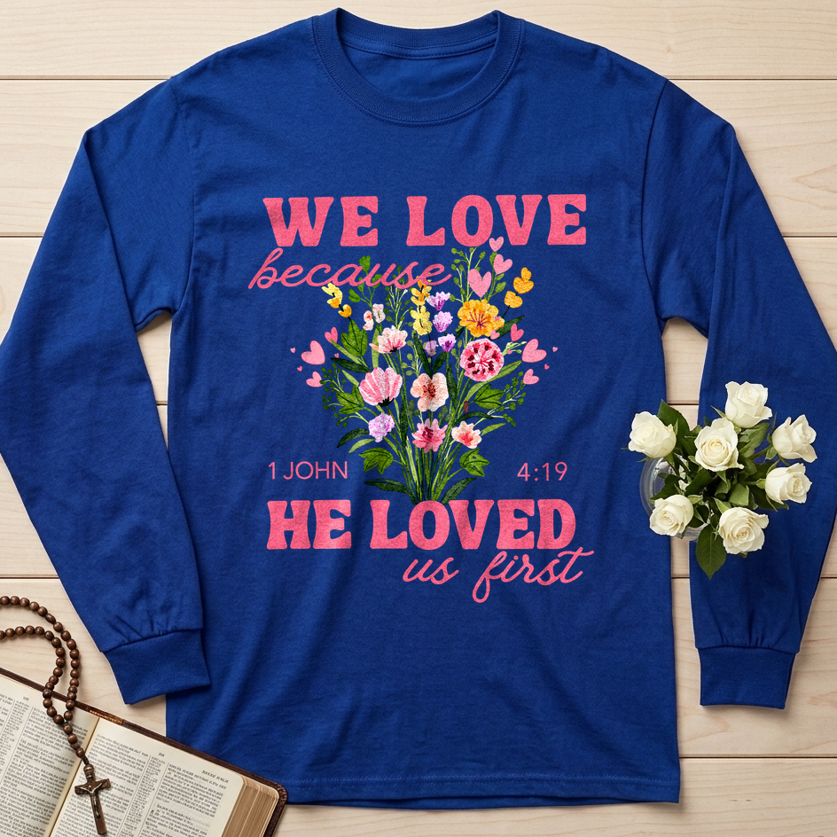 We Love Because He Loved Us First 1 John 4.19 06