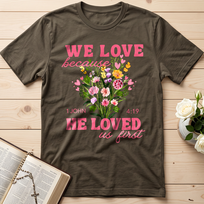 We Love Because He Loved Us First 1 John 4.19 06