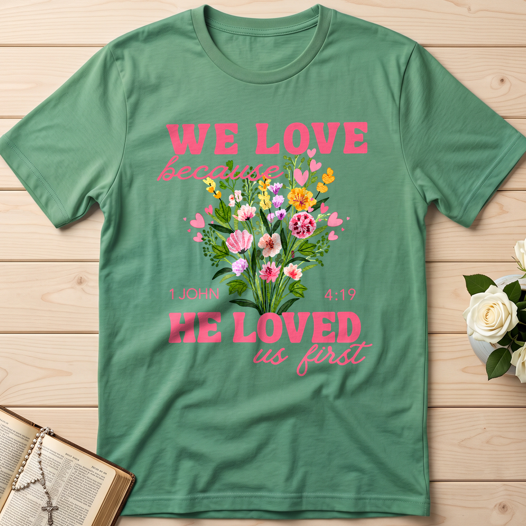 We Love Because He Loved Us First 1 John 4.19 06