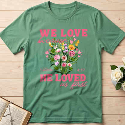 We Love Because He Loved Us First 1 John 4.19 06
