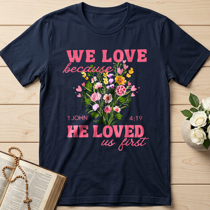 We Love Because He Loved Us First 1 John 4.19 06