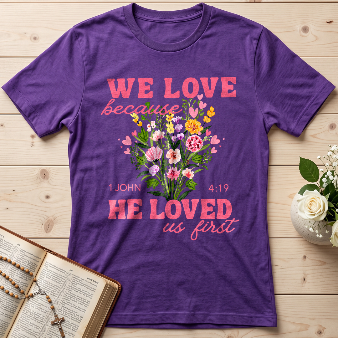 We Love Because He Loved Us First 1 John 4.19 06