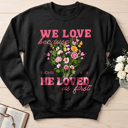 We Love Because He Loved Us First 1 John 4.19 06