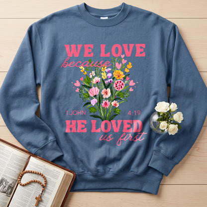 We Love Because He Loved Us First 1 John 4.19 06