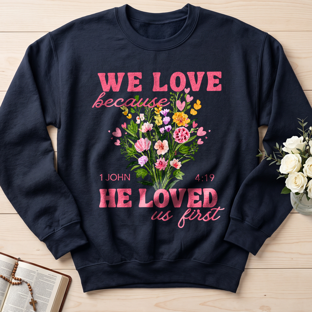 We Love Because He Loved Us First 1 John 4.19 06