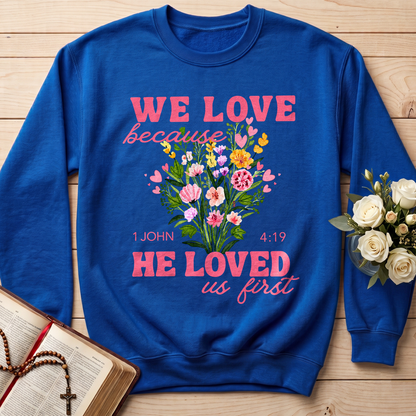 We Love Because He Loved Us First 1 John 4.19 06