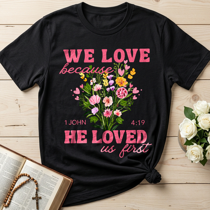 We Love Because He Loved Us First 1 John 4.19 06