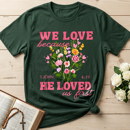 We Love Because He Loved Us First 1 John 4.19 06