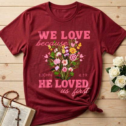 We Love Because He Loved Us First 1 John 4.19 06