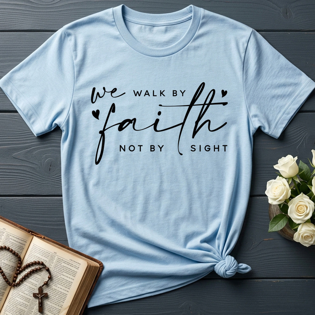 We Walk By Faith Not By Sight 09