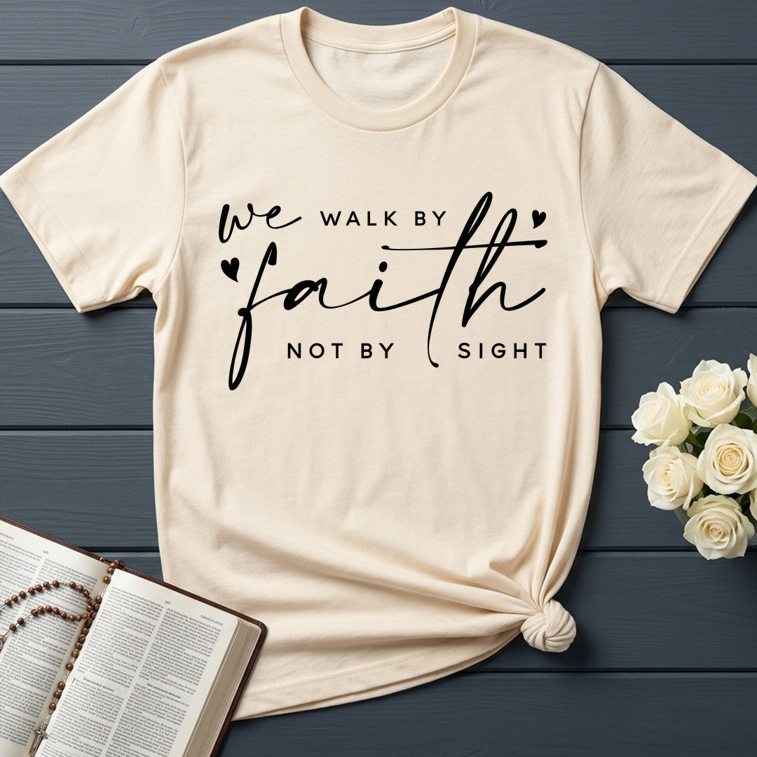 We Walk By Faith Not By Sight 09