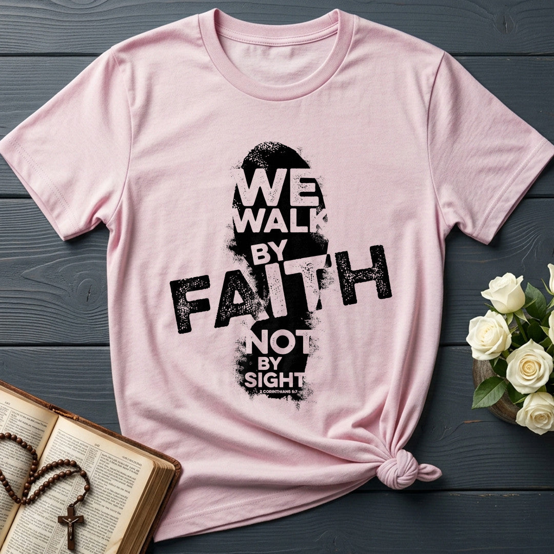 We Walk By Faith Not By Sight 2 Corinthians 5.7 02