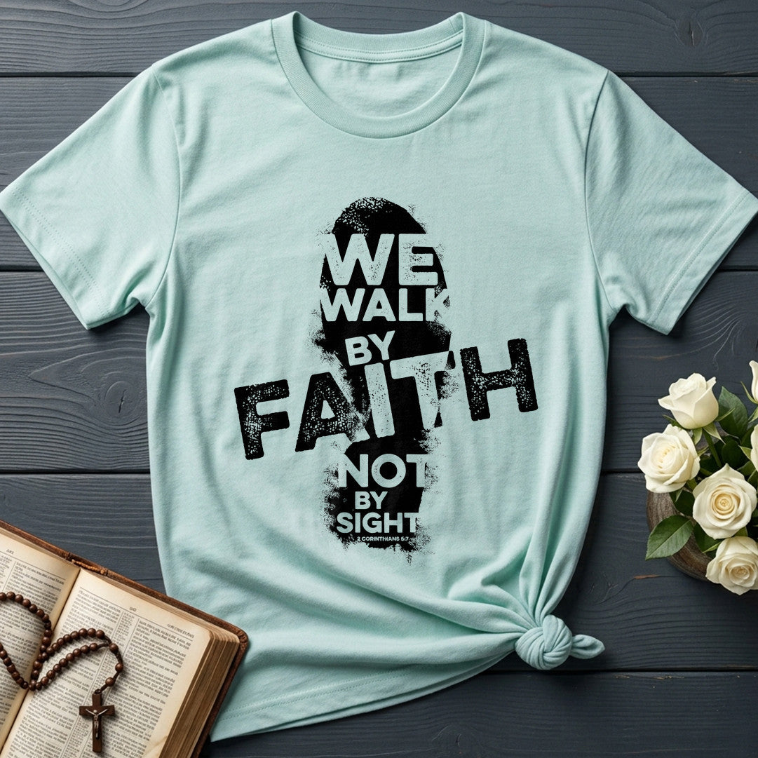 We Walk By Faith Not By Sight 2 Corinthians 5.7 02