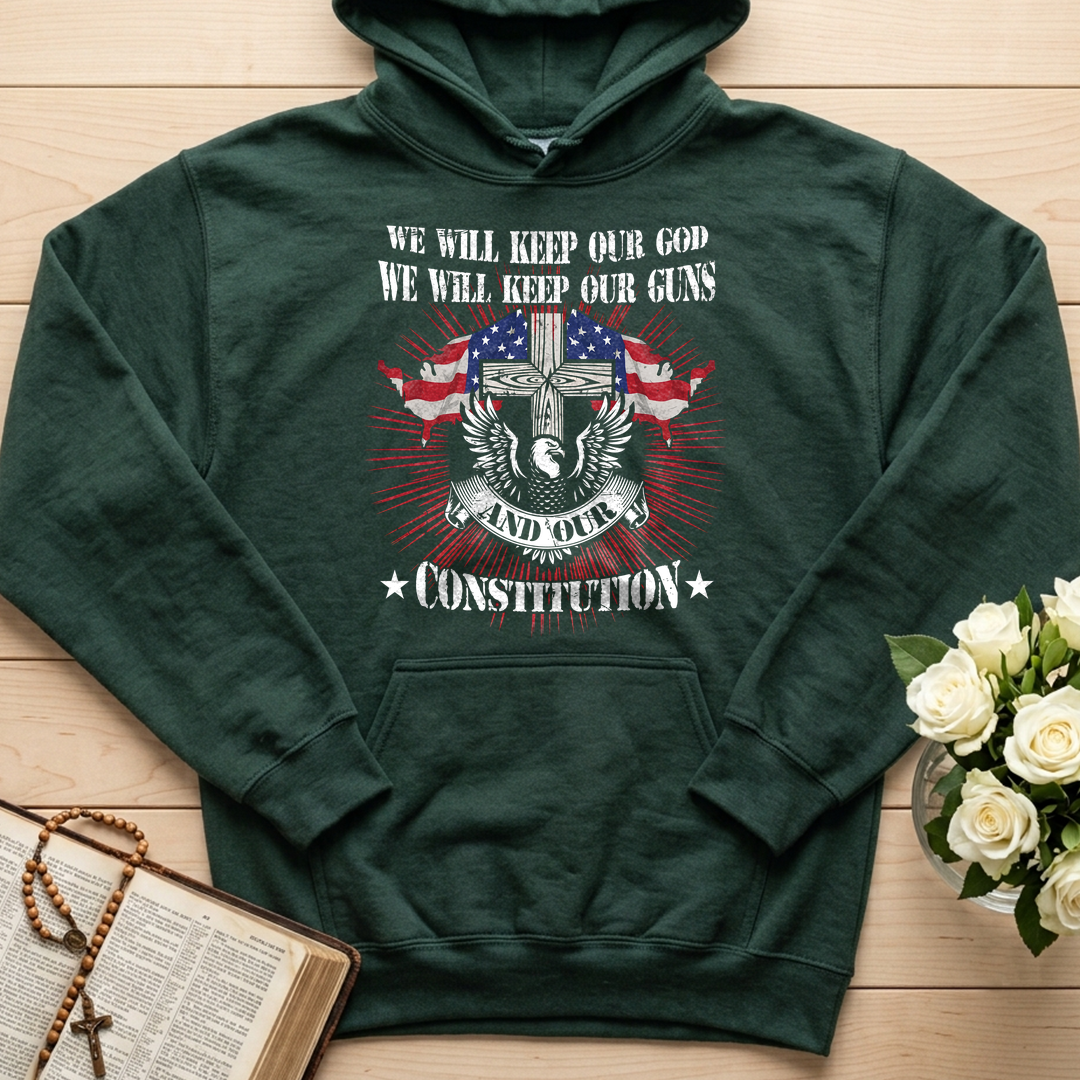 We Will Keep Our God We Will Keep Our Guns And Our Constitution 01