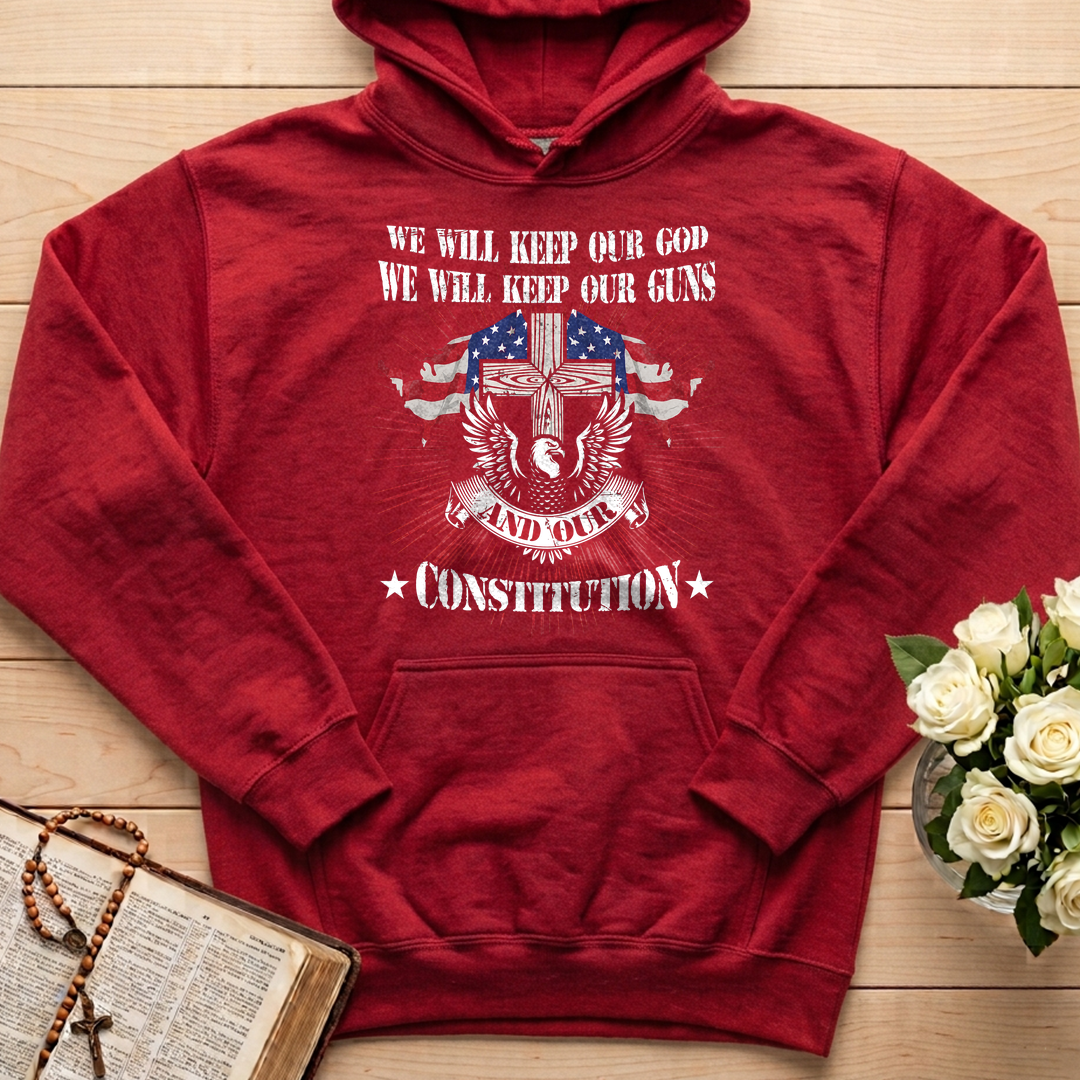 We Will Keep Our God We Will Keep Our Guns And Our Constitution 01