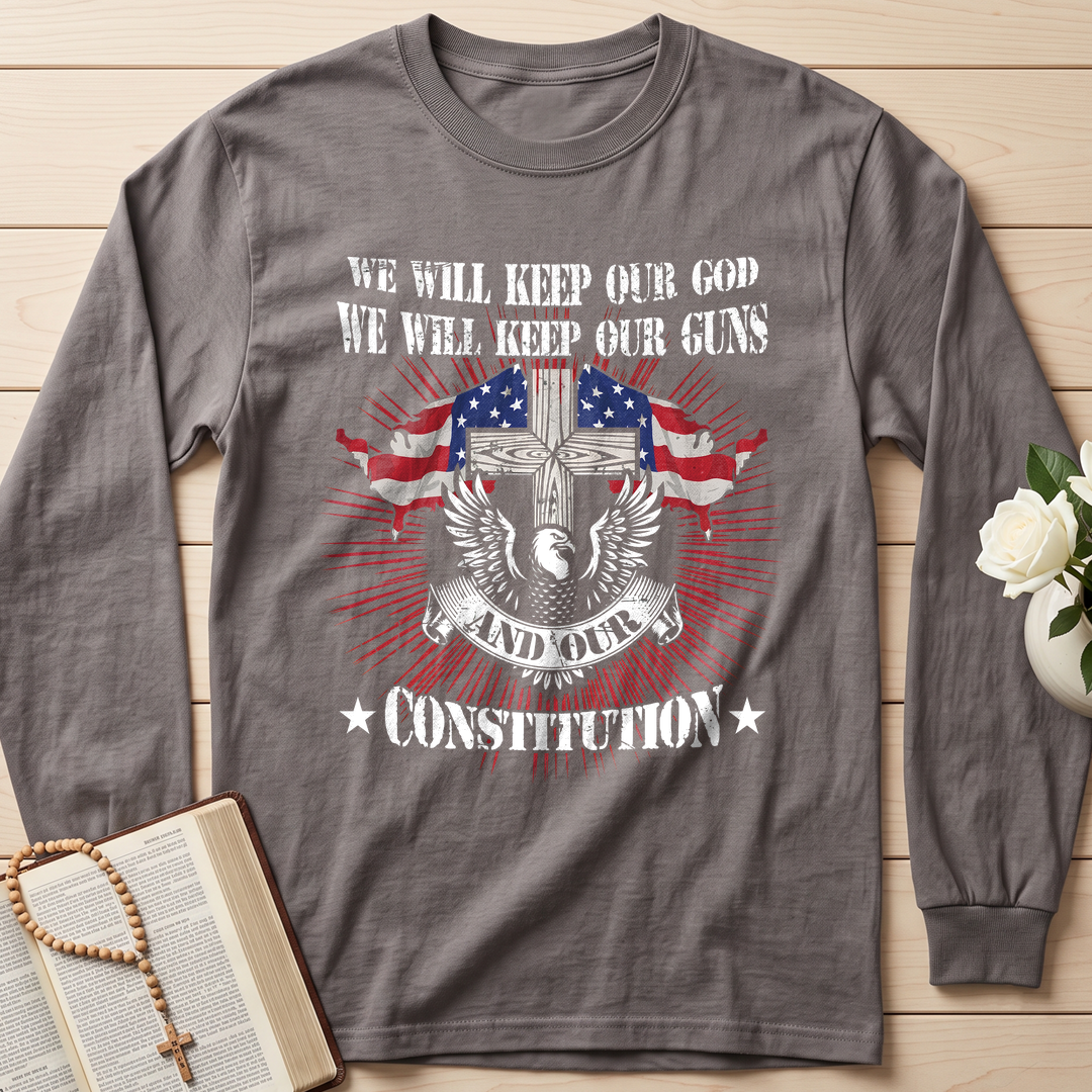 We Will Keep Our God We Will Keep Our Guns And Our Constitution 01
