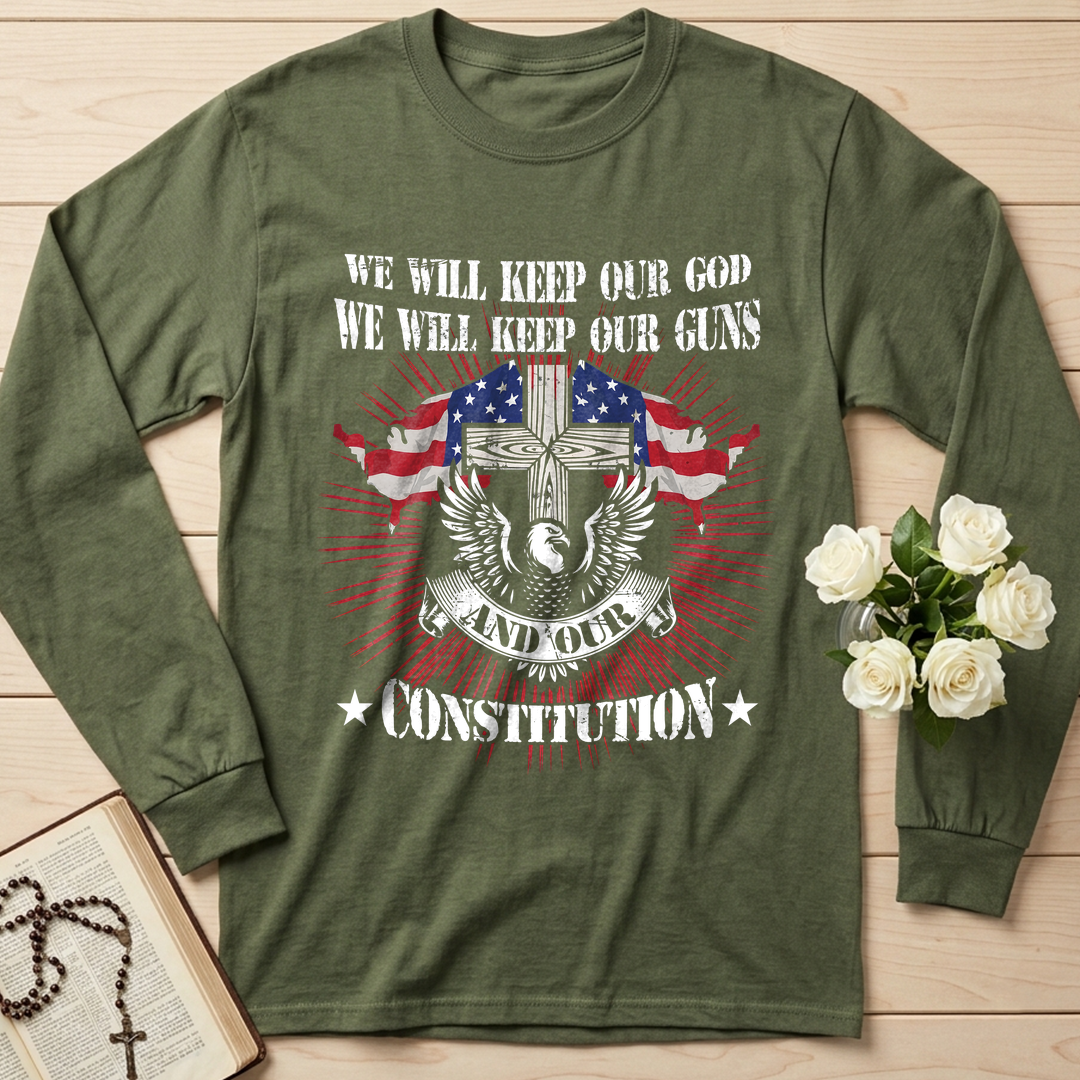 We Will Keep Our God We Will Keep Our Guns And Our Constitution 01