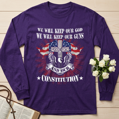 We Will Keep Our God We Will Keep Our Guns And Our Constitution 01