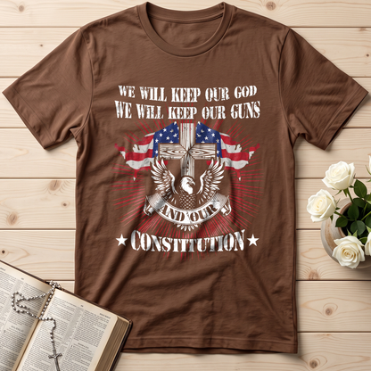 We Will Keep Our God We Will Keep Our Guns And Our Constitution 01