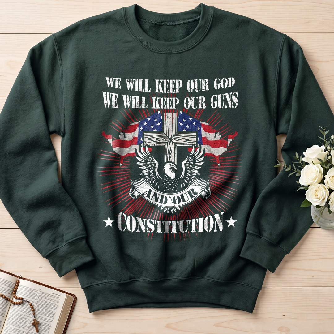 We Will Keep Our God We Will Keep Our Guns And Our Constitution 01