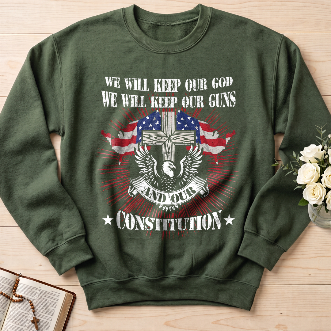 We Will Keep Our God We Will Keep Our Guns And Our Constitution 01