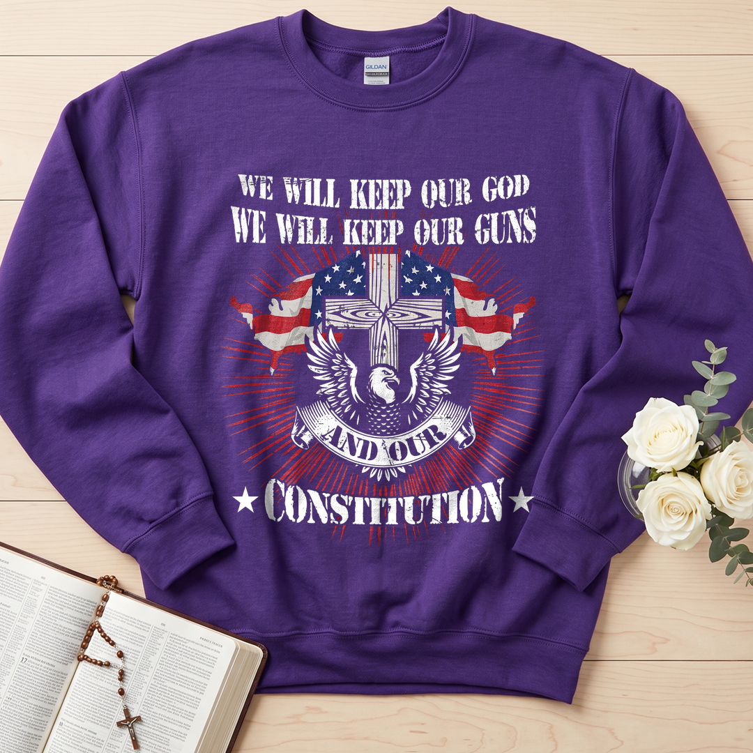 We Will Keep Our God We Will Keep Our Guns And Our Constitution 01