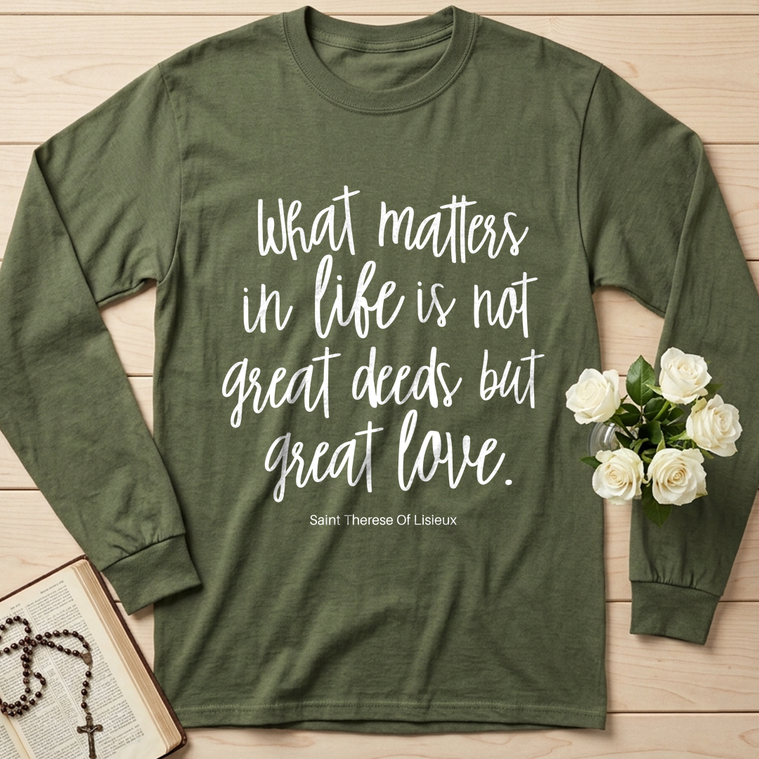 What Matters In Life Is Not Great Deeds But Great Love 01