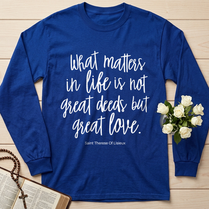 What Matters In Life Is Not Great Deeds But Great Love 01