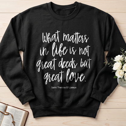 What Matters In Life Is Not Great Deeds But Great Love 01