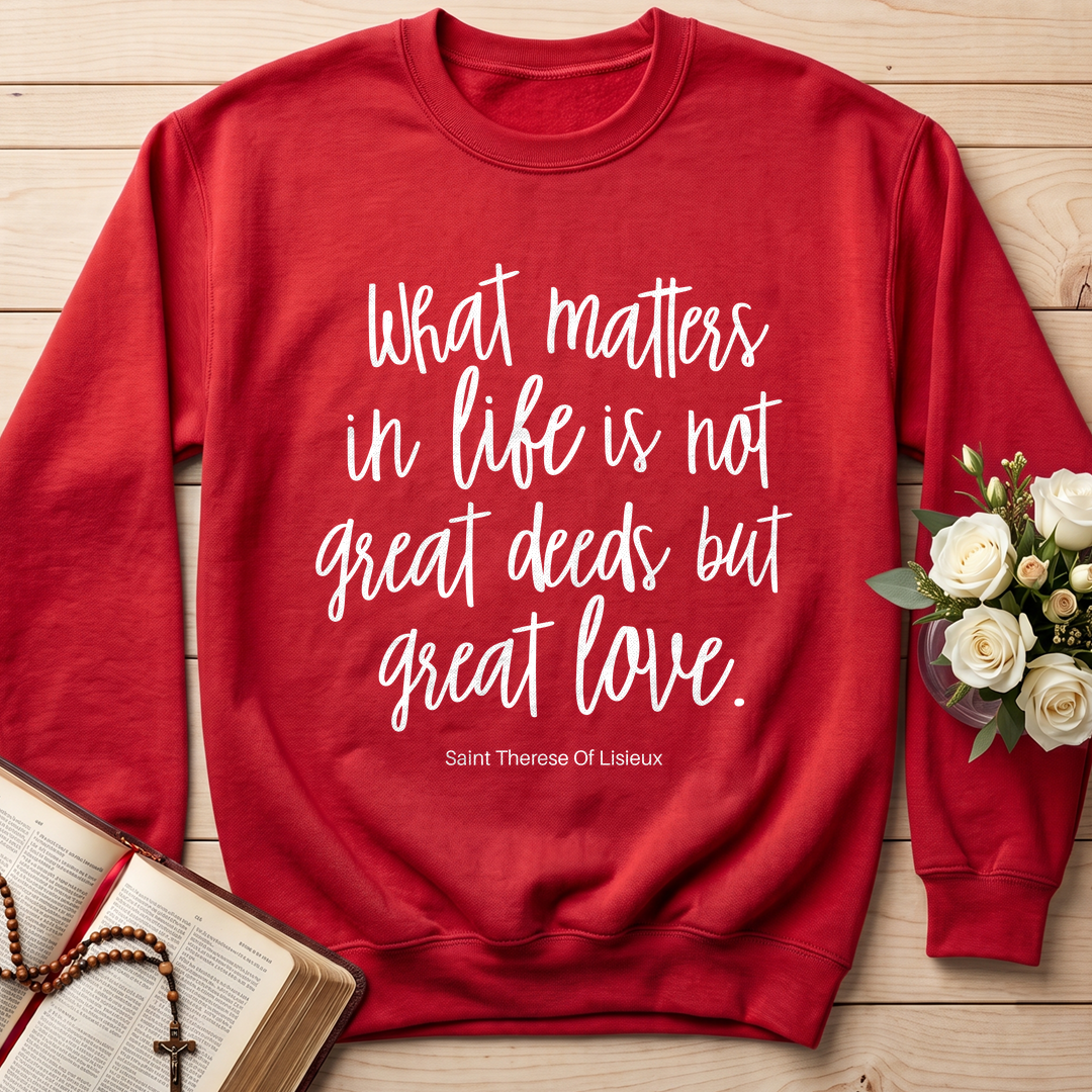 What Matters In Life Is Not Great Deeds But Great Love 01