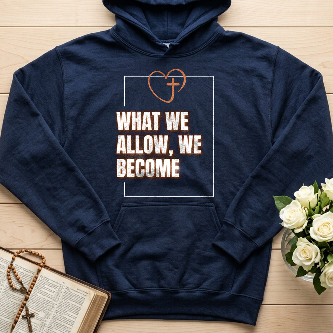 What We Allow We Become 01