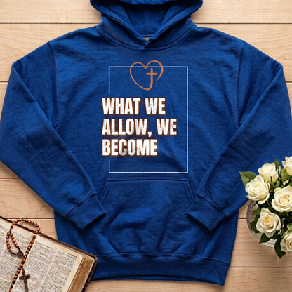 What We Allow We Become 01