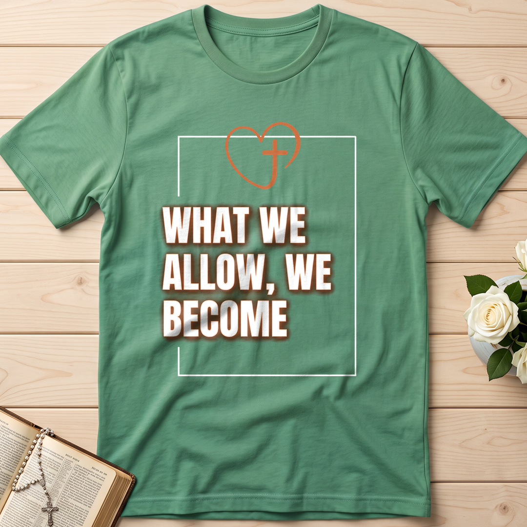 What We Allow We Become 01