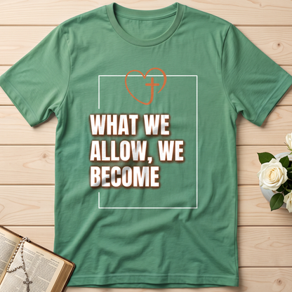 What We Allow We Become 01