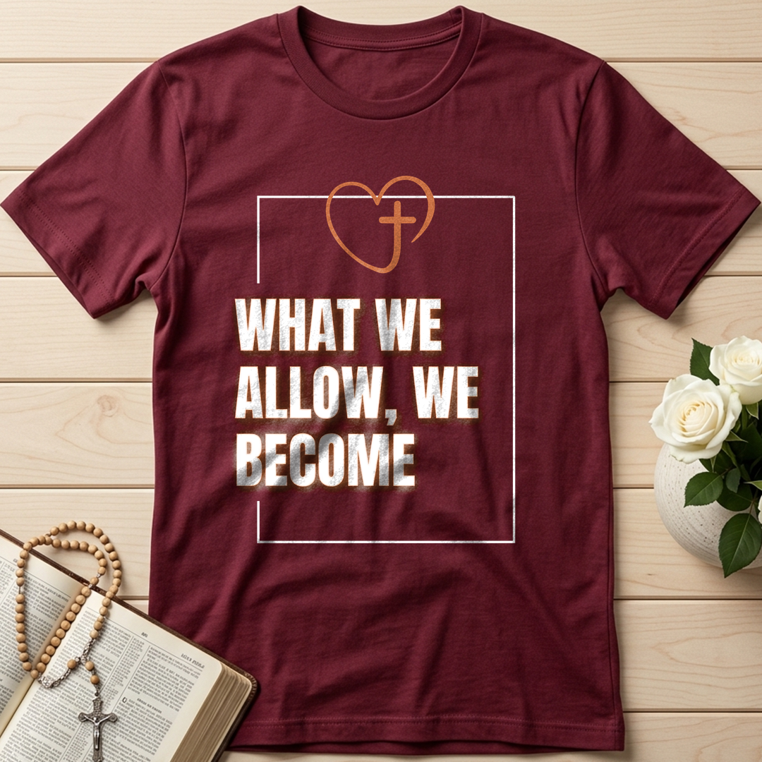 What We Allow We Become 01