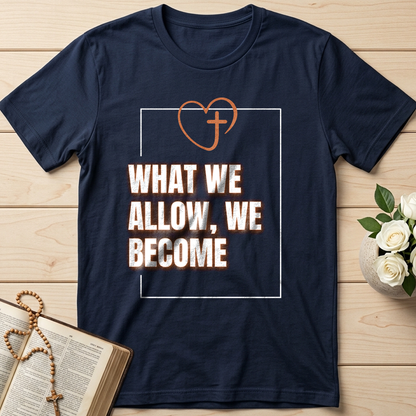 What We Allow We Become 01