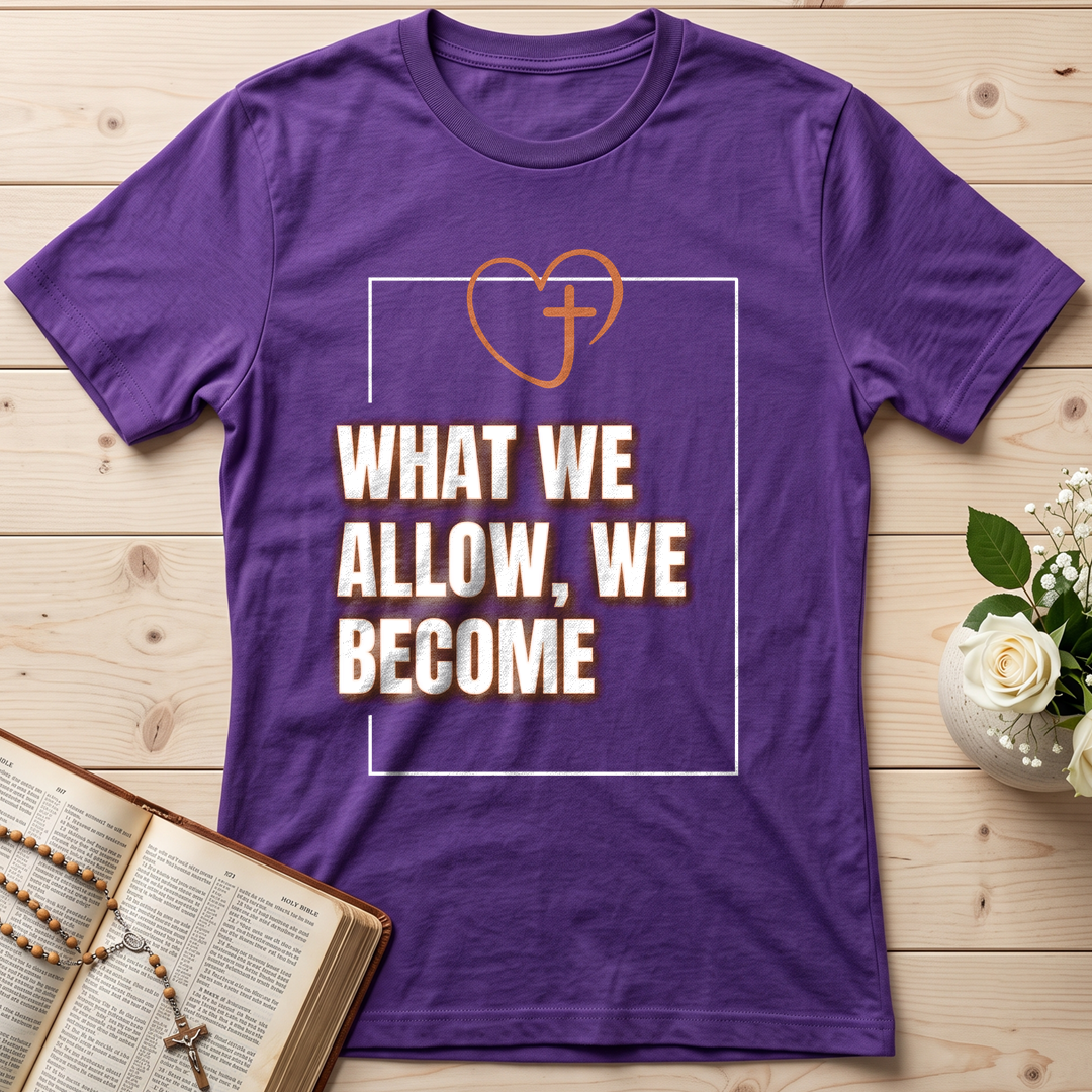 What We Allow We Become 01
