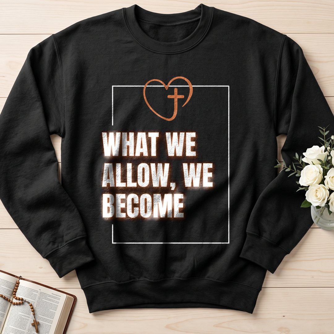 What We Allow We Become 01