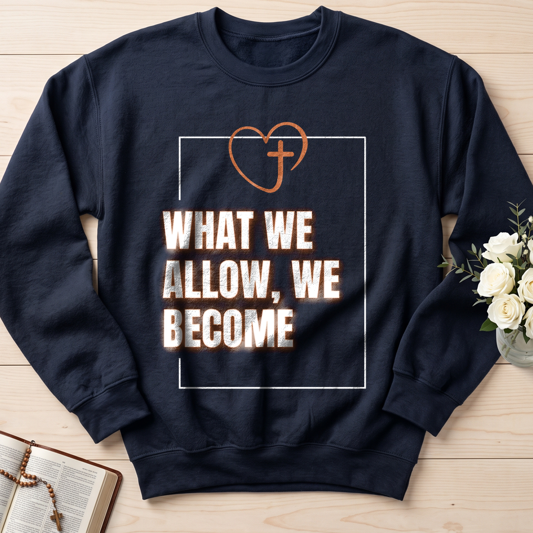What We Allow We Become 01