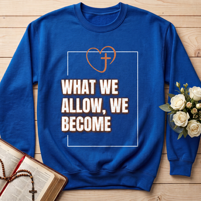 What We Allow We Become 01