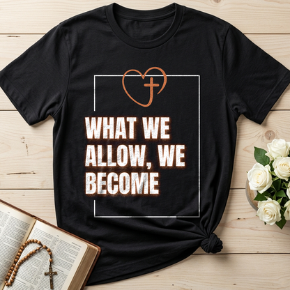 What We Allow We Become 01