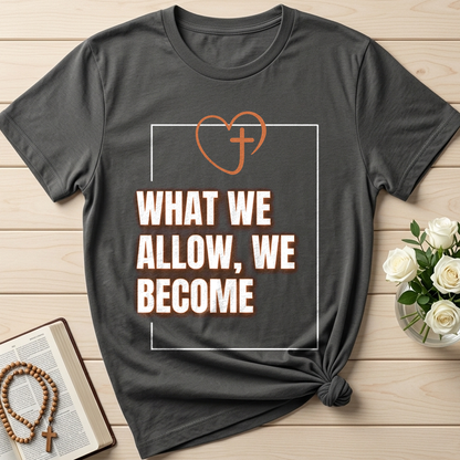 What We Allow We Become 01
