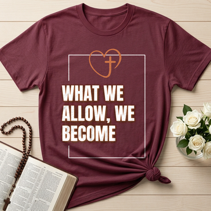What We Allow We Become 01