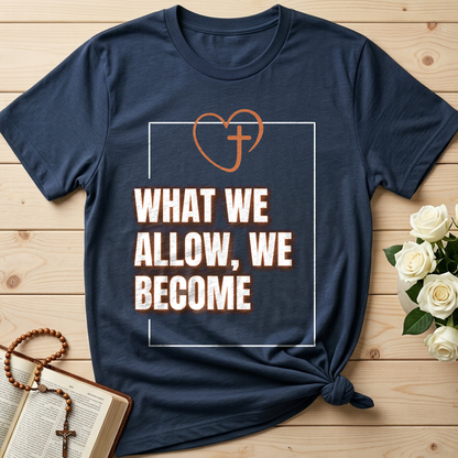 What We Allow We Become 01